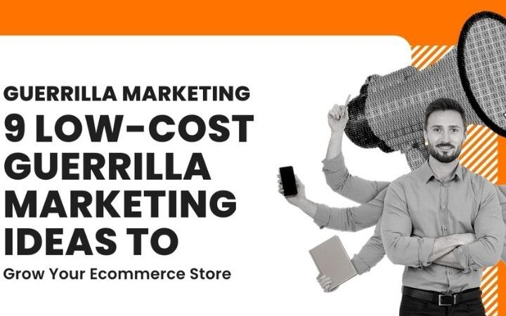 Guerrilla Marketing : 9 Low-Cost Guerrilla Marketing Ideas To Grow Your Ecommerce Store